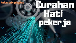 Curahan hati pekerja tulus dari dalam hati