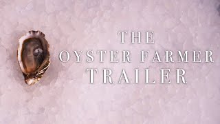 The Oyster Farmer - Trailer