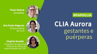 CLIA Aurora: atendimento especializado para a saúde física e mental materna