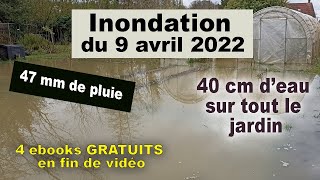 Inondation du jardin le 09 04 2022