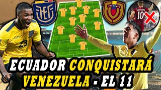 ¡TREMENDO EQUIPO 🇪🇨! 11 TITULAR VENEZUELA VS ECUADOR ELIMINATORIAS 2026 LA TRI MI ALINEACION 🇪🇨