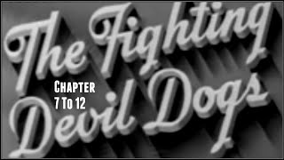 The Fighting Devil Dogs Chapters 7   12