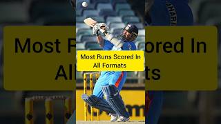 Most Runs Scored In All Formats 🔥#cricket #short #shorts#youtubeshorts