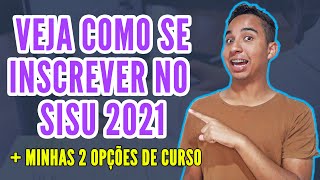 PASSO A PASSO DE COMO SE INSCREVER NO SISU 2021 + minhas duas opções de curso!