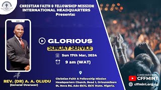 Glorious Sunday Service | Sun 17th Mar., 2024 | CFFMINT