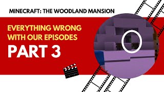 Part 3 | Everything Wrong With Our Episodes! | Minecraft: The Woodland Mansion | Spiky Hair JJ