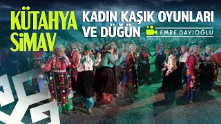 Kütahya Simav Kadın Kaşık Oyunları - Düğün