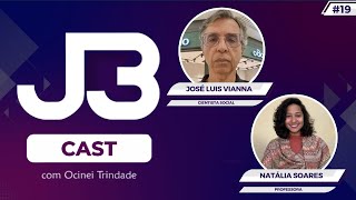 O cientista social José Luís Vianna e a professora Natália Soares são os entrevistados do J3 Cast