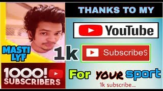 1000 subscribes congratulation video/You love people and support...Thanks you all.