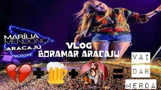 VLOG SHOW MARÍLIA MENDONÇA ARACAJU-SE