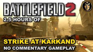 Battlefield 2: Strike at Karkand No Commentary | 2.5h of Gameplay