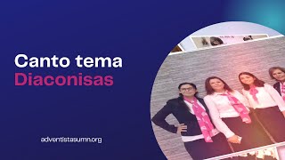 Canto tema - Diaconisas