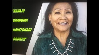 "NAVAJO GRANDMA NANEESKADI BRUNCH"