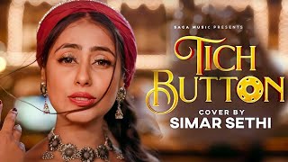 Tich Button (Slowed + Reverb) - Simar Sethi | Mainu Supne Aunde Ne | Chahida Kuch Vi Nai #tichbutton