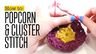 How to crochet popcorn and cluster stitch