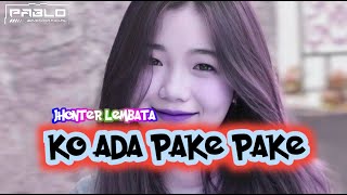 🌴KO ADA PAKE PAKE REMIX (jhonter lembata) 2024🌴