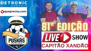 ESPECIAL PUSKÁS DAS PELADAS COM PRÊMIOS E DIVERSÃO NA 81ª EDIÇÃO DA LIVE SHOW CAPITÃO XANDÃO!!!!!!!