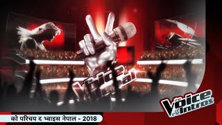 Introduction of The Voice Nepal | को परिचय द भ्वाइस नेपाल | 2018