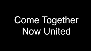 Now United - Come Together [Lyrics]