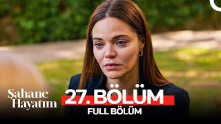 Şahane Hayatım 27. Bölüm