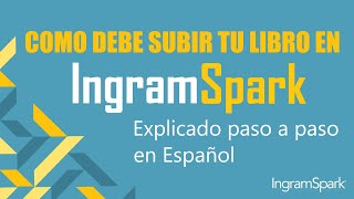 IngramSpark subir Ebook en IngramSpark Explicado paso a paso en Español