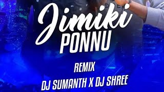 JIMIKI PONNU DJ REMIX