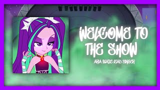 The Dazzlings - Welcome To The Show (Aria Blaze lead singer)