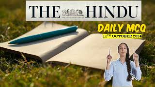 THE HINDU DAILY MCQ 11TH OCTOBER 2024#thehinduanalysis #currentaffairsmcqs #dailymcq #thehindu #upsc