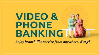 Experience branch like service with video & phone banking services.