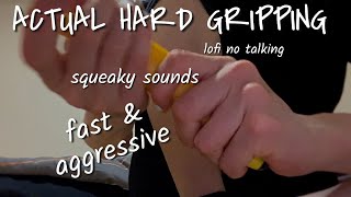 actual gripping & grasping ASMR ~ fast aggressive lofi ~ no talking