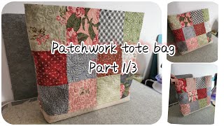 Patchwork tote bag /quilted /sac cabas/faitmain/coudre/sew tutorial #0080. Part 1/3