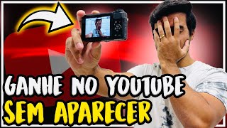 COMO GANHAR DINHEIRO NO YOUTUBE SEM APARECER - 5 IDEIAS PRA COMEÇAR AGORA