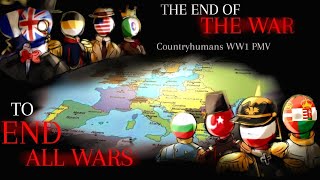 [Countryhumans] The End of The War to End All Wars (WW1 PMV) //Slight blood warning//