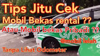 Ciri - Ciri Mobil Bekas Rental // Kenali 6 tandanya