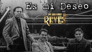 Es mi Deseo - Los Hermanos Reyes - En Familia con Los Hermanos Reyes