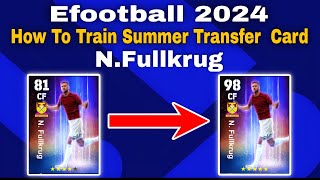 N.Fullkrug Max Training Tutorial In Efootball 2024 Mobile| fullkrug efootball 2024