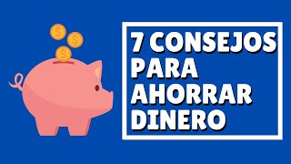 7 consejos para ahorrar dinero en tu vida diaria