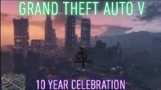 Celebrating 10 Years Of Grand Theft Auto V!!!!