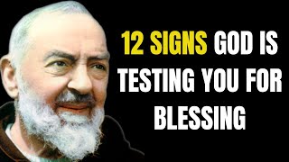 PADRE PIO: 12 Signs God Is Testing You For Blessings