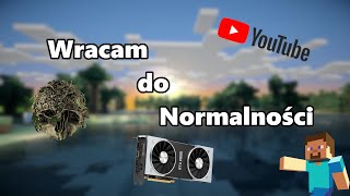 Wracam do normalności..