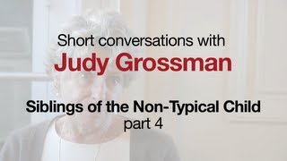 Families & Non-Typical Children Part 4, with Judy Grossman