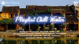 𝐏𝐥𝐚𝐲𝐥𝐢𝐬𝐭 Chill Cho Mùa Đông Sắp Tới | Vì Ngày Em Đẹp Nhất Là Ngày Anh Mất Em - Ngày em đẹp nhất Lofi