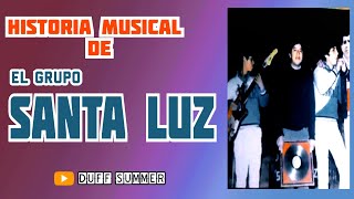 GRUPO SANTA LUZ - Historia Musical 🎸