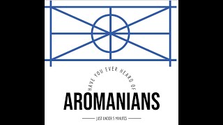 JustUnder5Minutes - Ever Heard of Aromanians?