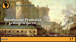 UN DÍA COMO HOY 31 OCT LA REVOLUCIÓN FRANCESA Y LA MUERTE DE LUIS XVI