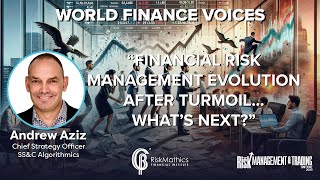 ENTREVISTA CON ANDREW AZIZ "FINANCIAL RISK MANAGEMENT EVOLUTION AFTER TURMOIL..." | #RMTC2023