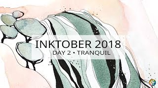 INKTOBER 2018 • day 2 • prompt: tranquil