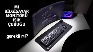 Mi Bilgisayar Monitörü Işık Çubuğu lazım mı gerçekten?