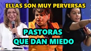 🚫🚨ESTAS PASTORAS DAN MUCHO MIEDO! - DESCUBRE QUIÉNES SON