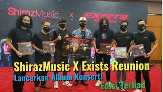 ShirazMusic x Exists Reunion: Lancarkan Album Konsert “Live” Koleksi Eksklusif!